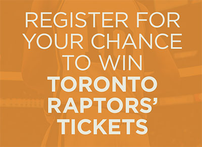 REGISTER FOR YOUR CHANCE TO WIN TORONTO RAPTORS’ TICKETS